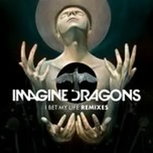 I Bet My Life (Remixes EP) - Imagine Dragons