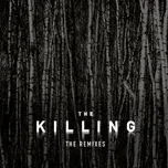 Tải nhạc The Killing (Remix Bundle EP) trực tuyến miễn phí