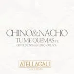Ca nhạc Tu Me Quemas (Atellagali Dance Remix) (Single) - Chino & Nacho, Gente De Zona, Los Cadillacs