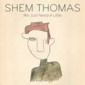 We Just Need A Little (Single) - Shem Thomas