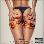Download nhạc hay Bad B*tch (Remix) (Single) hot nhất về điện thoại
