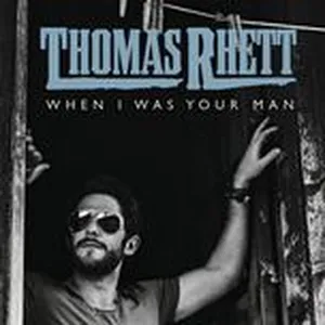 When I Was Your Man (Single) - Thomas Rhett