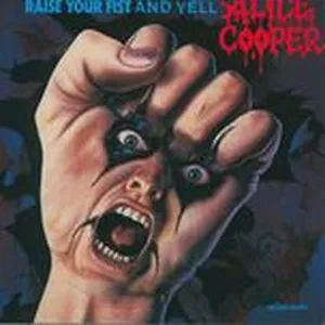 Raise Your Fist And Yell - Alice Cooper