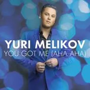 You Got Me (Aha Aha) (Single) - Yuri Melikov