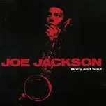 Ca nhạc Body And Soul - Joe Jackson