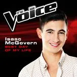 Nghe nhạc Best Day Of My Life (The Voice Performance) (Single) - Isaac McGovern