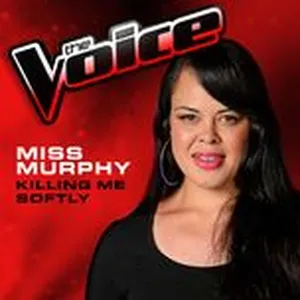 Killing Me Softly (The Voice 2013 Performance) (Single) - Ms Murphy