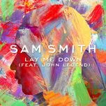 Nghe ca nhạc Lay Me Down (Single) - Sam Smith, John Legend
