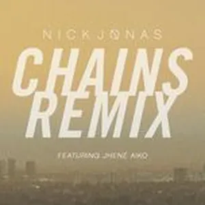 Chains Remix (Single) - Nick Jonas, Jhene Aiko