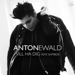 Vill Ha Dig (Single) - Anton Ewald