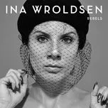 Ca nhạc Rebels (Single) - Ina Wroldsen