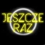Download nhạc hay Jeszcze Raz (Radio Edit) (Single) trực tuyến