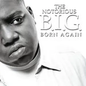 Born Again (Explicit) - The Notorious B.I.G.