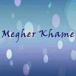 Megher Khame - Minhaz Maher