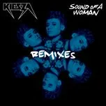 Ca nhạc Sound Of A Woman (Remixes EP) - Kiesza