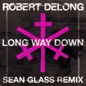 Long Way Down (Sean Glass Remix) (Single) - Robert Delong