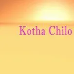 Nghe nhạc Kotha Chilo miễn phí - NgheNhac123.Com