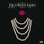 Nghe nhạc Rich White Ladies (EP) - Rich White Ladies