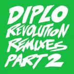 Nghe nhạc Revolution (Remixes, Pt. 2) ( Single ) - Diplo, Faustix, Imanos, V.A