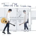 Ca nhạc Two Of Me (Deluxe Edition) - Sungha Jung