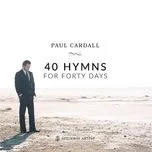 Nghe nhạc 40 Hymns For Forty Days - Paul Cardall