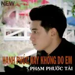 Nghe ca nhạc Hạnh Phúc Hay Không Do Em (Single) - Dương Gia Khánh