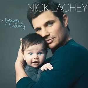 A Father’s Lullaby - Nick Lachey