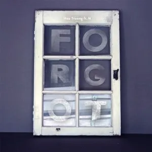 Forgot (Single) - Hữu Trường | Nhạc Hay 360