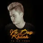 Ca nhạc Ta Đã Từng (Single) - Vũ Duy Khánh