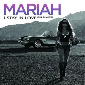 I Stay In Love (Remixes EP) - Mariah Carey