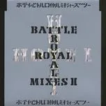 Ca nhạc Battle Royal Mixes II (Single) - Tomoyasu Hotei