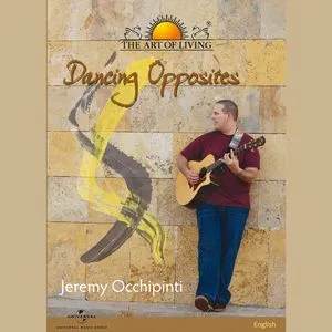 Dancing Opposites - The Art Of Living - Jeremy Occhipinti