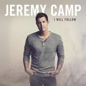 I Will Follow (You Are With Me) (Single) - Jeremy Camp