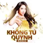 Nghe và tải nhạc Khổng Tú Quỳnh Remix 2015 online