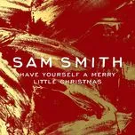 Ca nhạc Have Yourself A Merry Little Christmas (Single) - Sam Smith