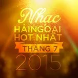 Ca nhạc Nhạc Hải Ngoại Hot Nhất Tháng 7/2015 - V.A