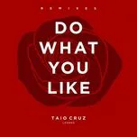 Do What You Like (Remixes EP) - Taio Cruz