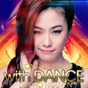 Hữu Với Dance - Lương Bích Hữu, DJ Phơ Nguyễn