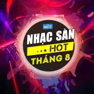 Nhạc Sàn Hot Tháng 8/2015 - DJ