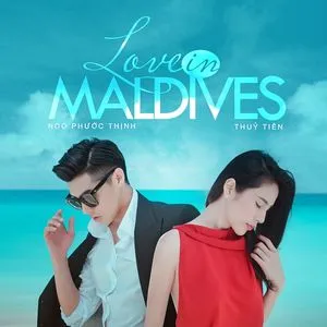 Love In Maldives (Nhạc Phim) - Noo Phước Thịnh