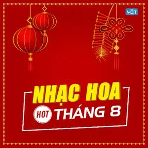 Nhạc Hoa Hot Tháng 08/2017 - V.A