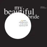 Nghe và tải nhạc My Beautiful Bride OST trực tuyến