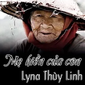 Mẹ Hiền Của Con (Single) - Lyna Thùy Linh