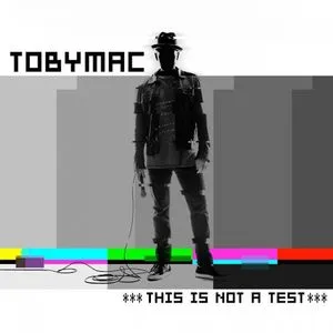 This Is Not A Test - TobyMac
