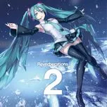 Reverberations 2 - Clean Tears, Hatsune Miku