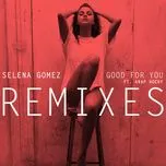 Good For You (Remixes Single) - Selena Gomez, A$AP Rocky