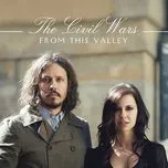 Nghe nhạc From This Valley (Single) - The Civil Wars