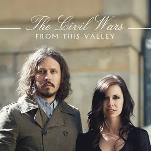 From This Valley (Single) - The Civil Wars
