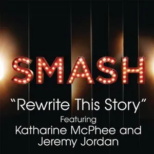Rewrite This Story (Smash Cast Version) - SMASH Cast, Jeremy Jordan, Katharine McPhee