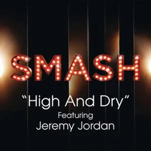 High And Dry (Smash Cast Version) - SMASH Cast
